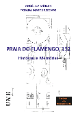 Praia do Flamengo, 132 - Histórias e Memórias